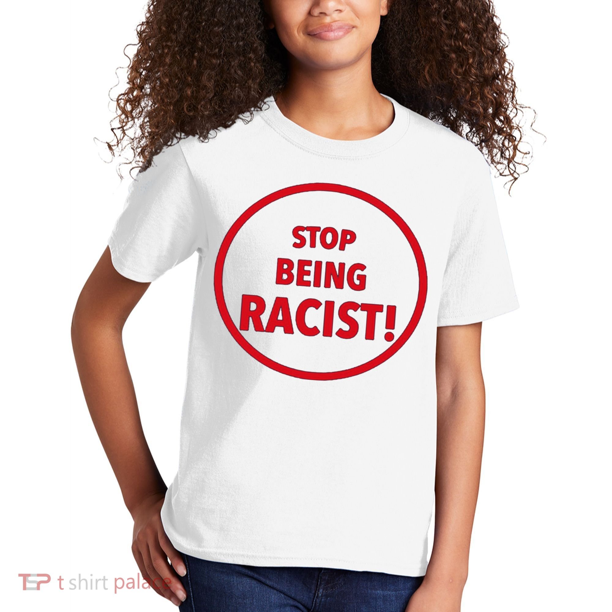 Stop Being Racist Kids T-Shirt