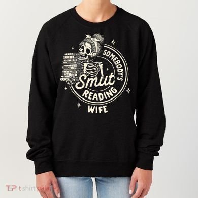 Smut Book Reader Spicy Romance SomebodyS Smut Reading Wife Women's Sweatshirt