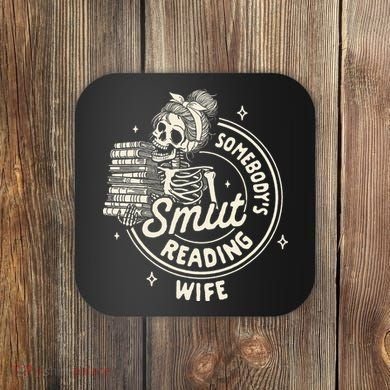 Smut Book Reader Spicy Romance SomebodyS Smut Reading Wife Coaster