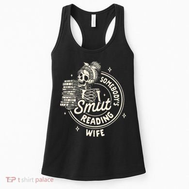 Smut Book Reader Spicy Romance SomebodyS Smut Reading Wife Women's Tank Top