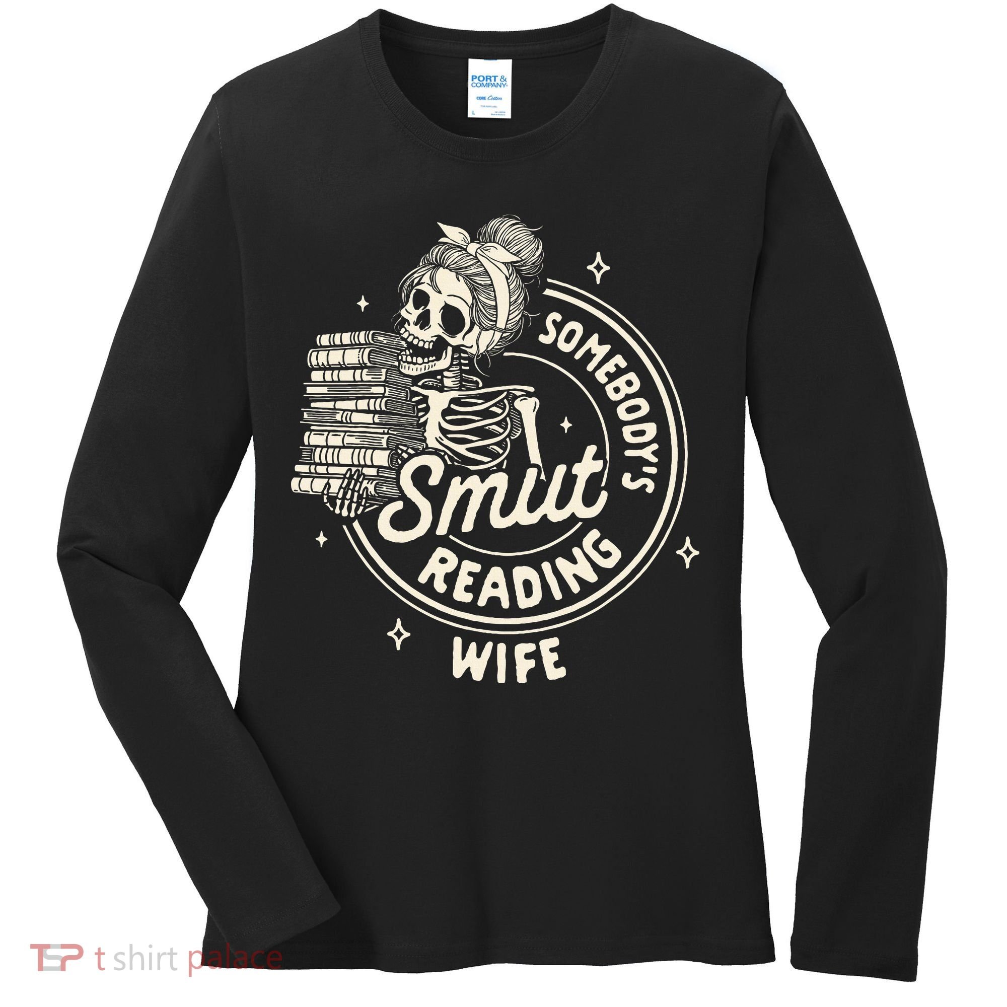 Smut Book Reader Spicy Romance SomebodyS Smut Reading Wife Women's Long Sleeve Shirt