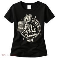Smut Book Reader Spicy Romance SomebodyS Smut Reading Wife Women's T-Shirt thumb 0