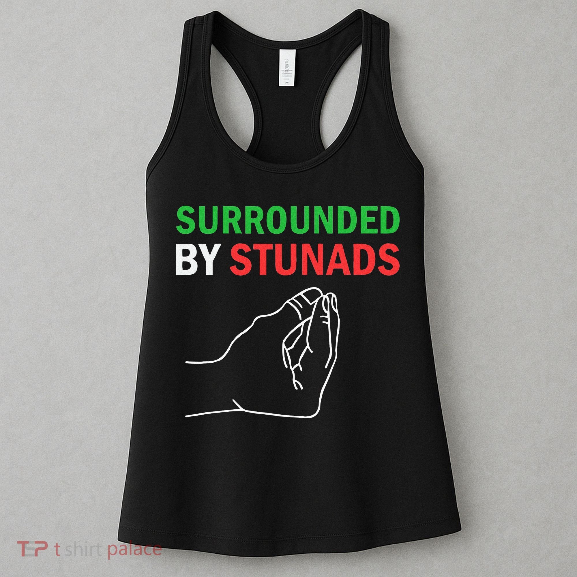 Surrounded By Stunads Funny Italian Sayings Women's Tank Top