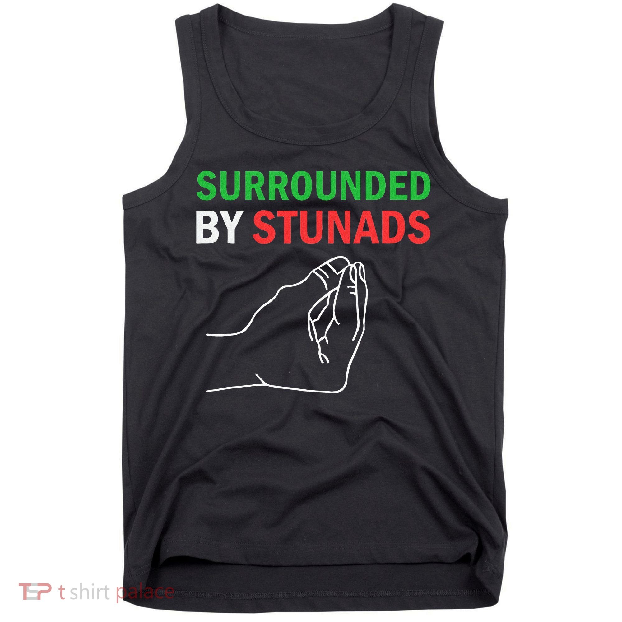 Surrounded By Stunads Funny Italian Sayings Tank Top