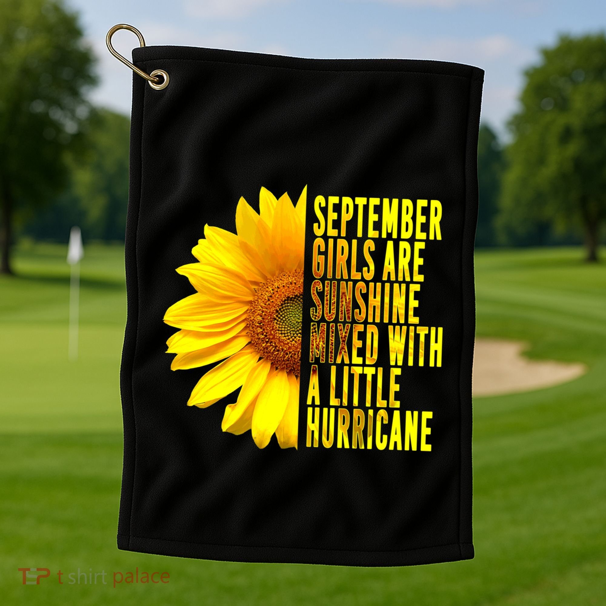 September Birthday Sunflower Funny Quote Gift Golf Towel