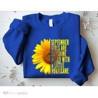 September Birthday Sunflower Funny Quote Gift Sweatshirt thumb 2