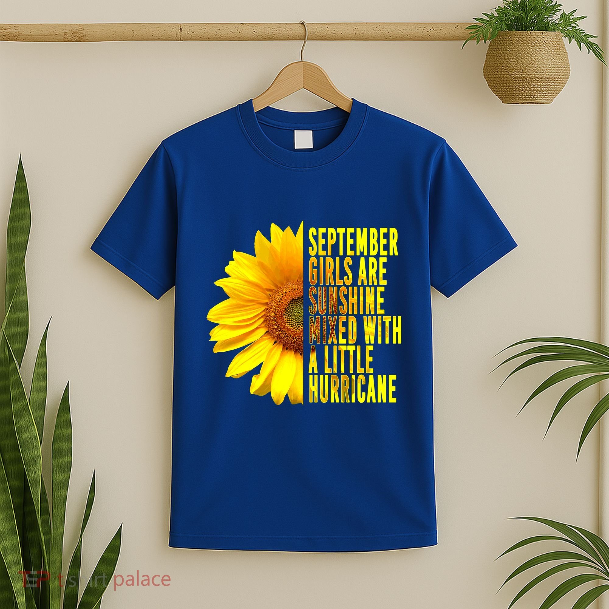 September Birthday Sunflower Funny Quote Gift T-Shirt