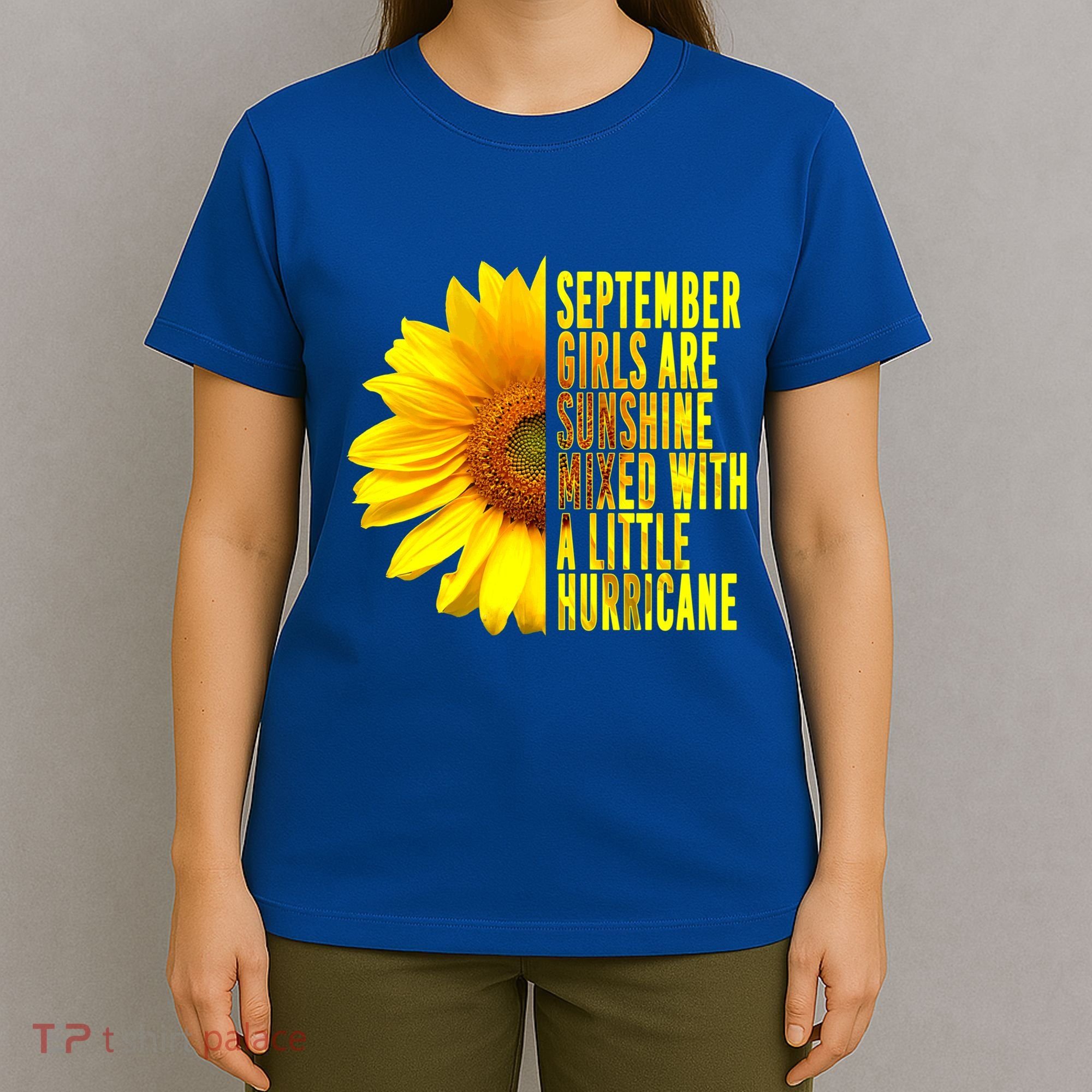 September Birthday Sunflower Funny Quote Gift T-Shirt
