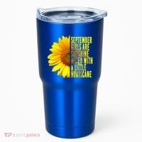 September Birthday Sunflower Funny Quote Gift Tumbler thumb 0