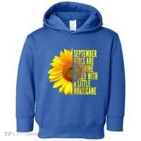 September Birthday Sunflower Funny Quote Gift Toddler Hoodie thumb 0