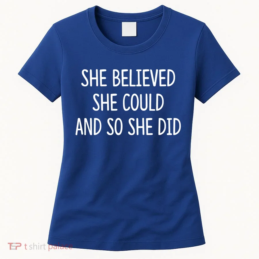 She Believed She Could And So She Did Gift Women's T-Shirt
