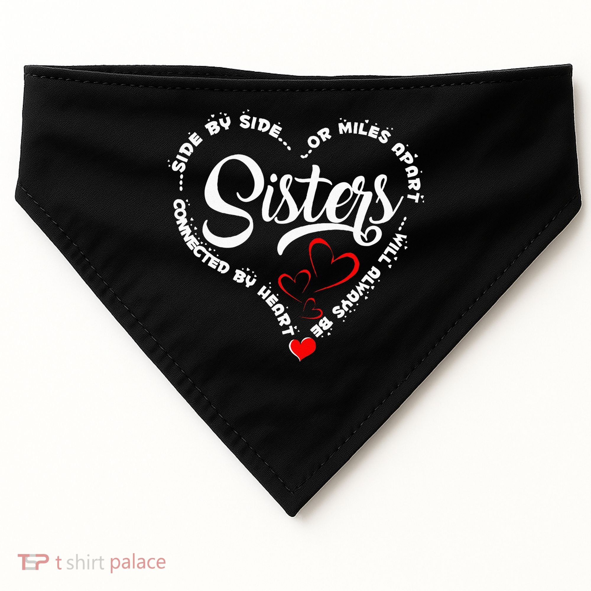 Side By Side Or Miles Apart Sisters Connected By Heart USA-Made Doggie Bandana