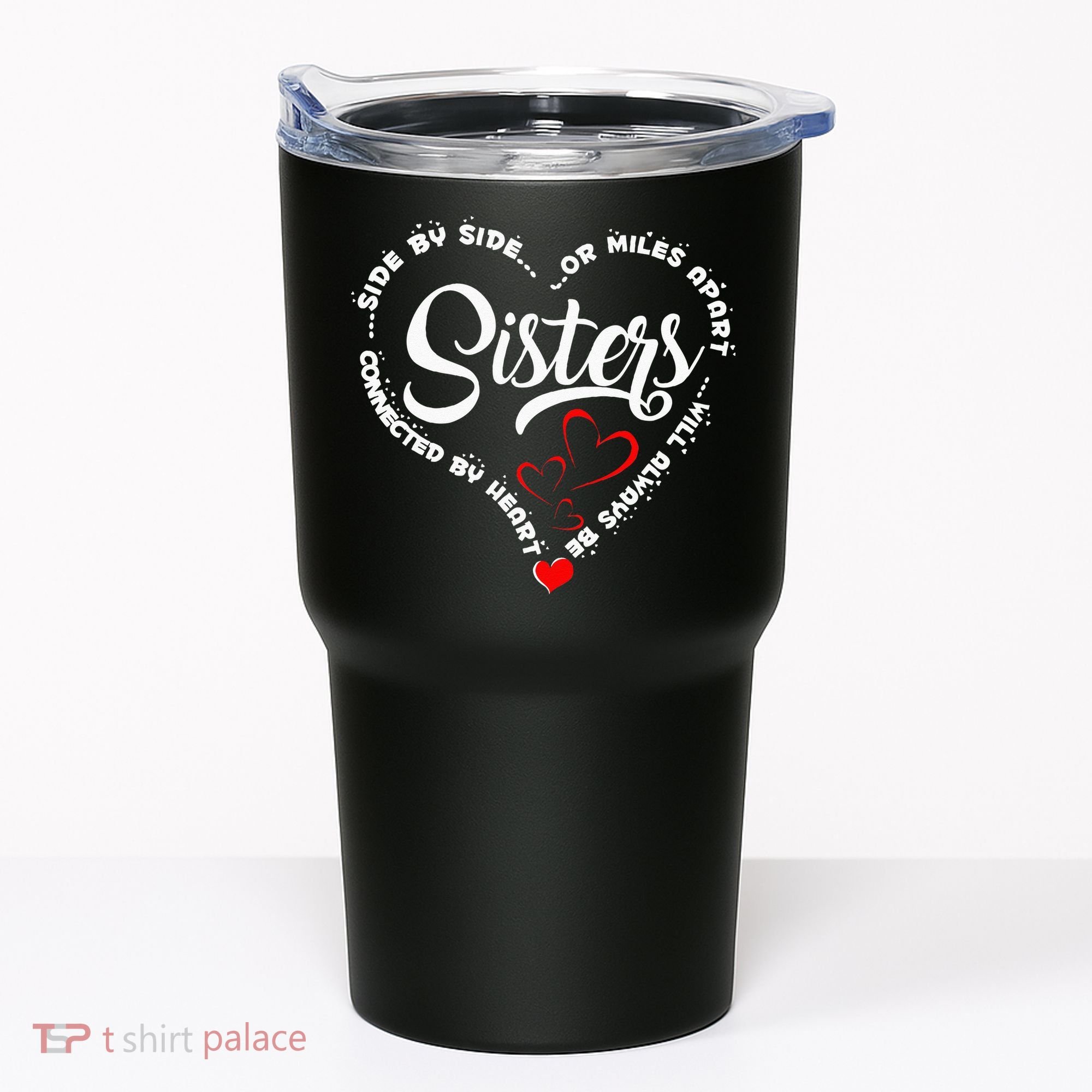 Side By Side Or Miles Apart Sisters Connected By Heart Tumbler