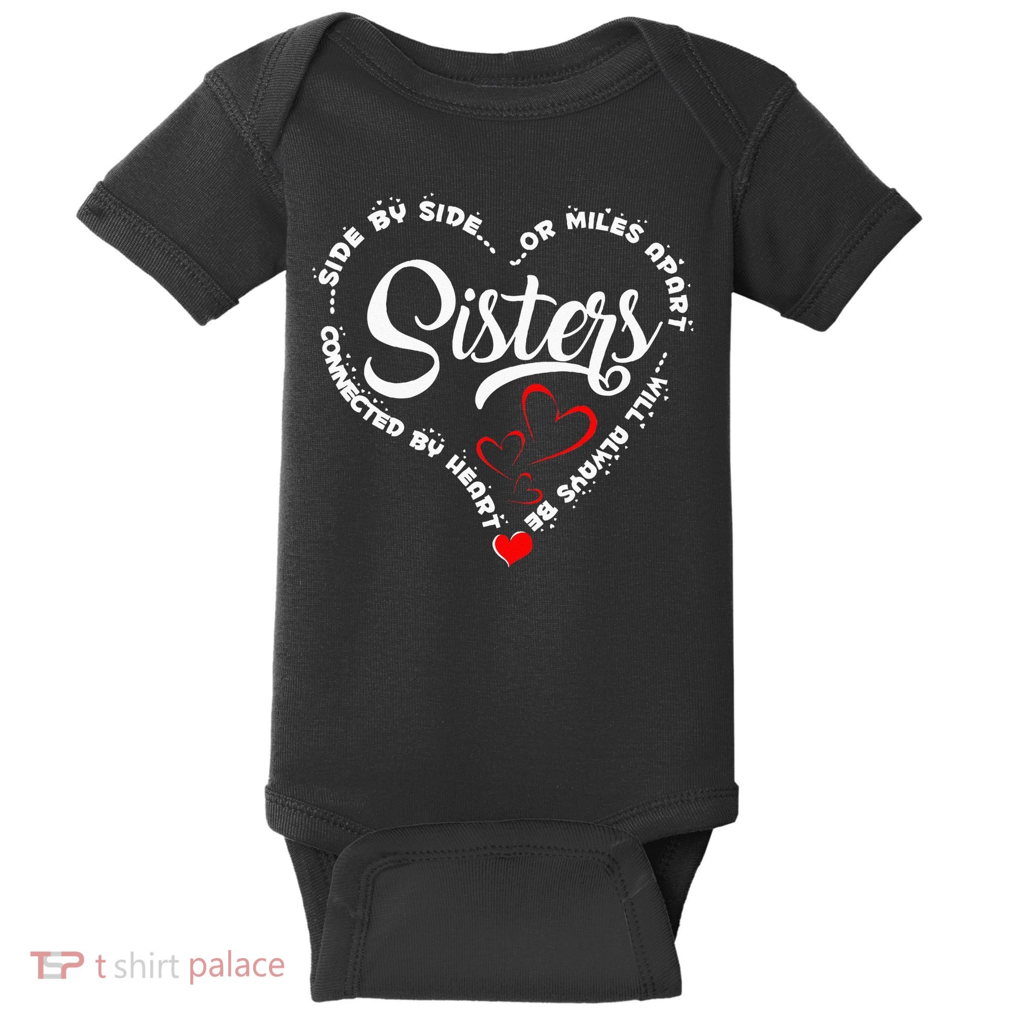 Side By Side Or Miles Apart Sisters Connected By Heart Baby Bodysuit