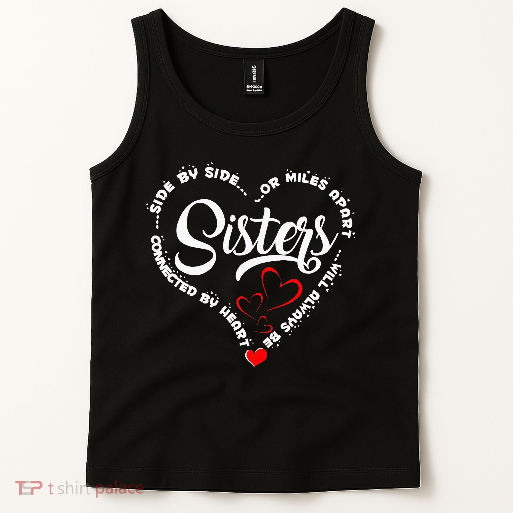 Side By Side Or Miles Apart Sisters Connected By Heart Tank Top