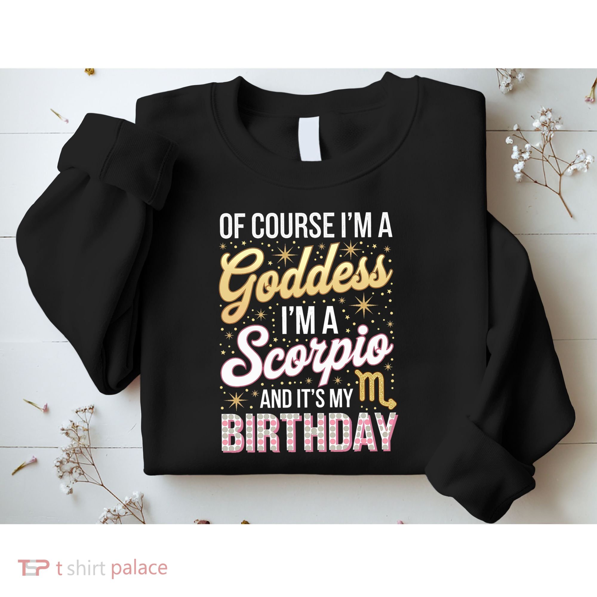 Scorpio Birthday Scorpio Women Goddess Queen Its My Birthday Sweatshirt