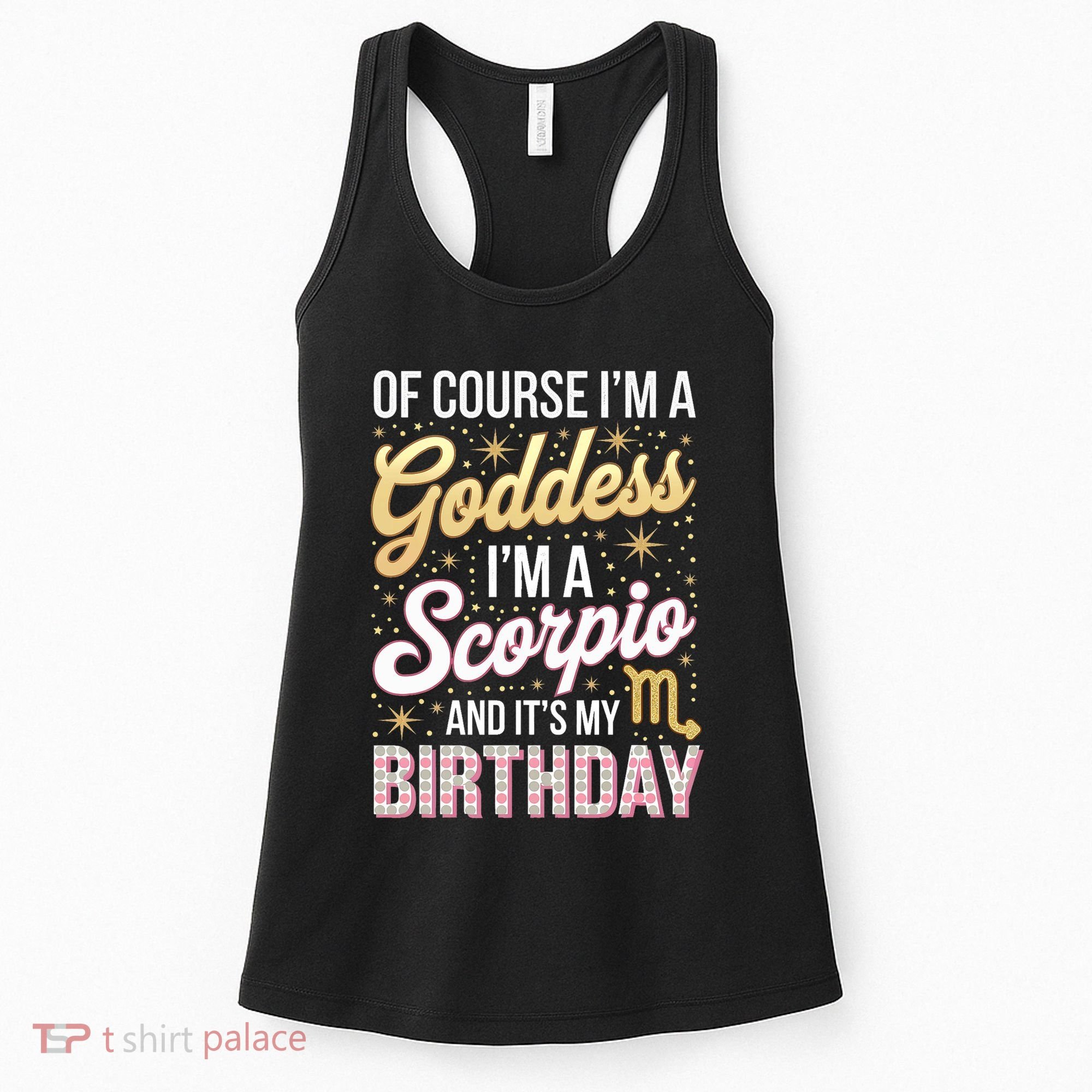 Scorpio Birthday Scorpio Women Goddess Queen Its My Birthday Women's Tank Top