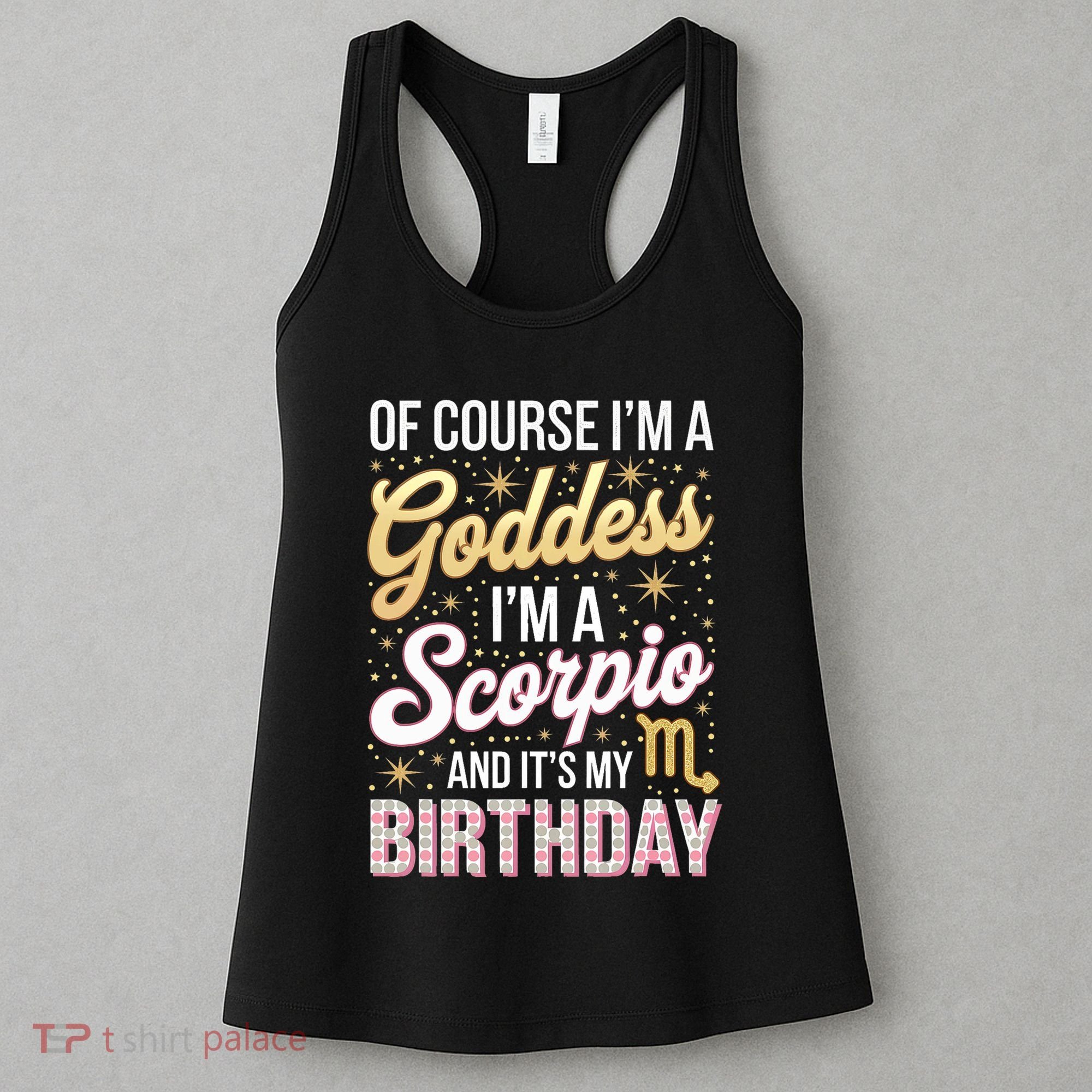 Scorpio Birthday Scorpio Women Goddess Queen Its My Birthday Women's Tank Top