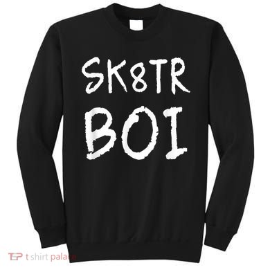 Skater Boi Sk8tr Boy For Skateboard Riders Sweatshirt