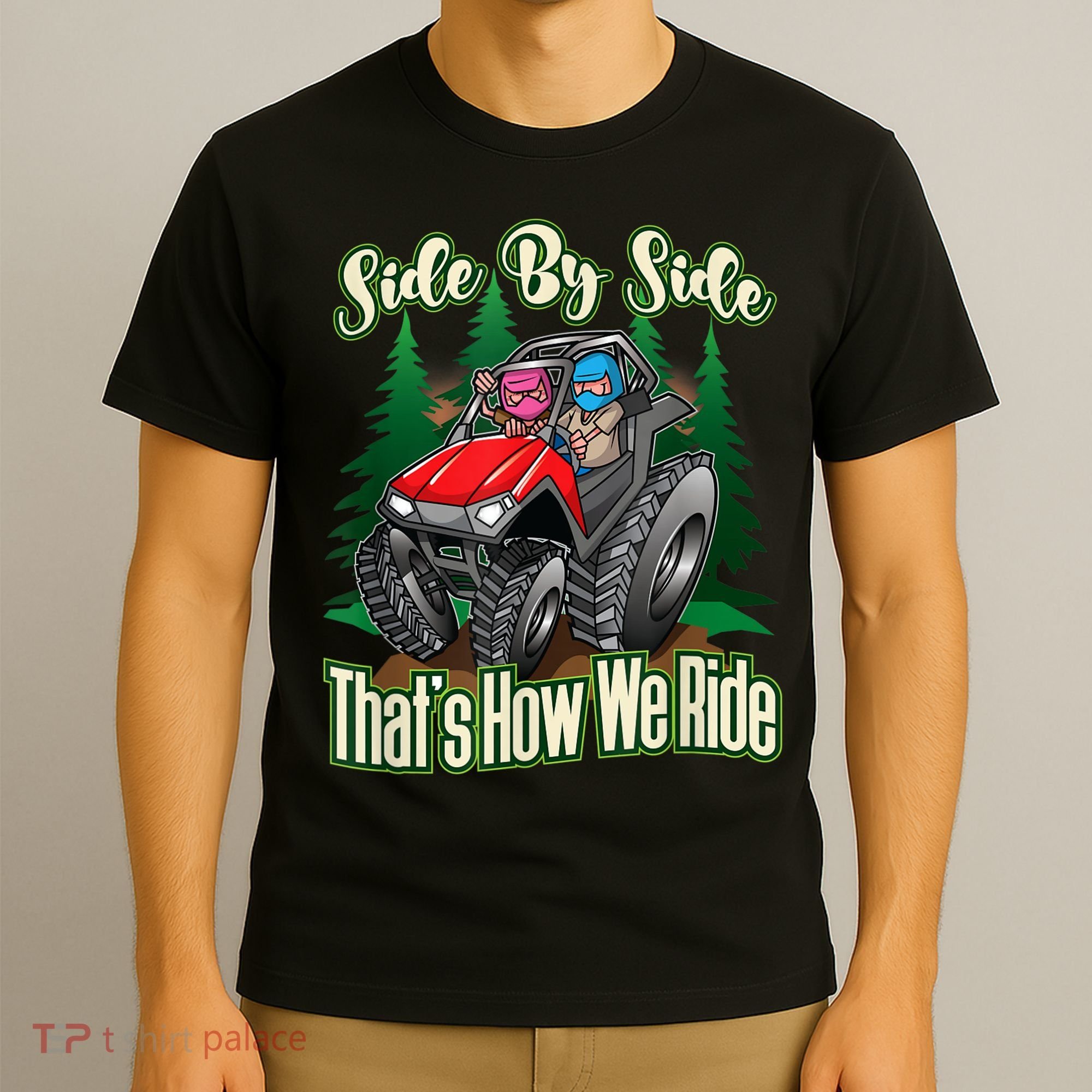 Side By Side ATV Four Wheeler Off Road Riding T-Shirt