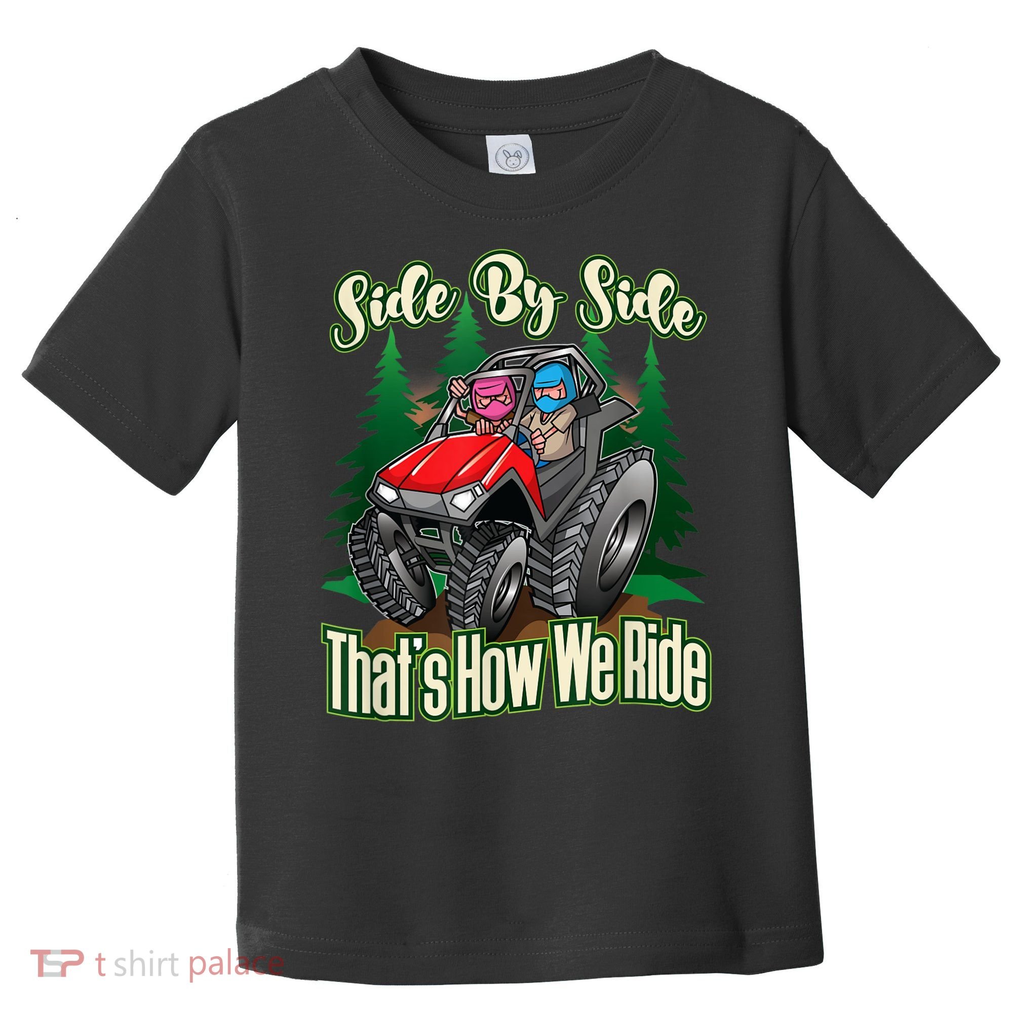 Side By Side ATV Four Wheeler Off Road Riding Toddler T-Shirt