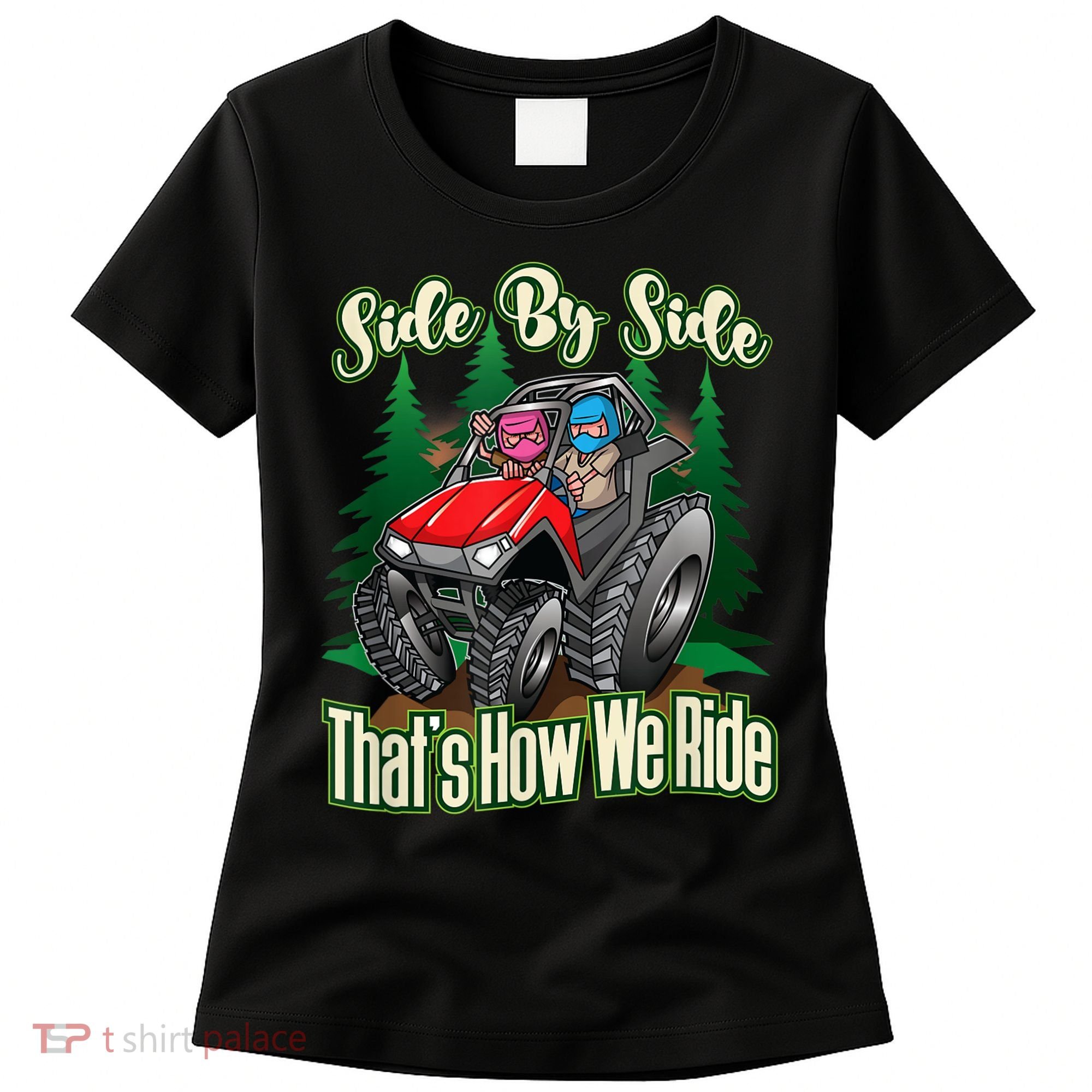 Side By Side ATV Four Wheeler Off Road Riding Women's T-Shirt