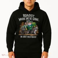 Side By Side ATV Four Wheeler Off Road We Don't Need Roads Hoodie thumb 2