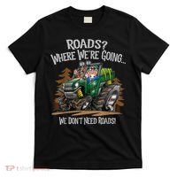 Side By Side ATV Four Wheeler Off Road We Don't Need Roads T-Shirt thumb 0