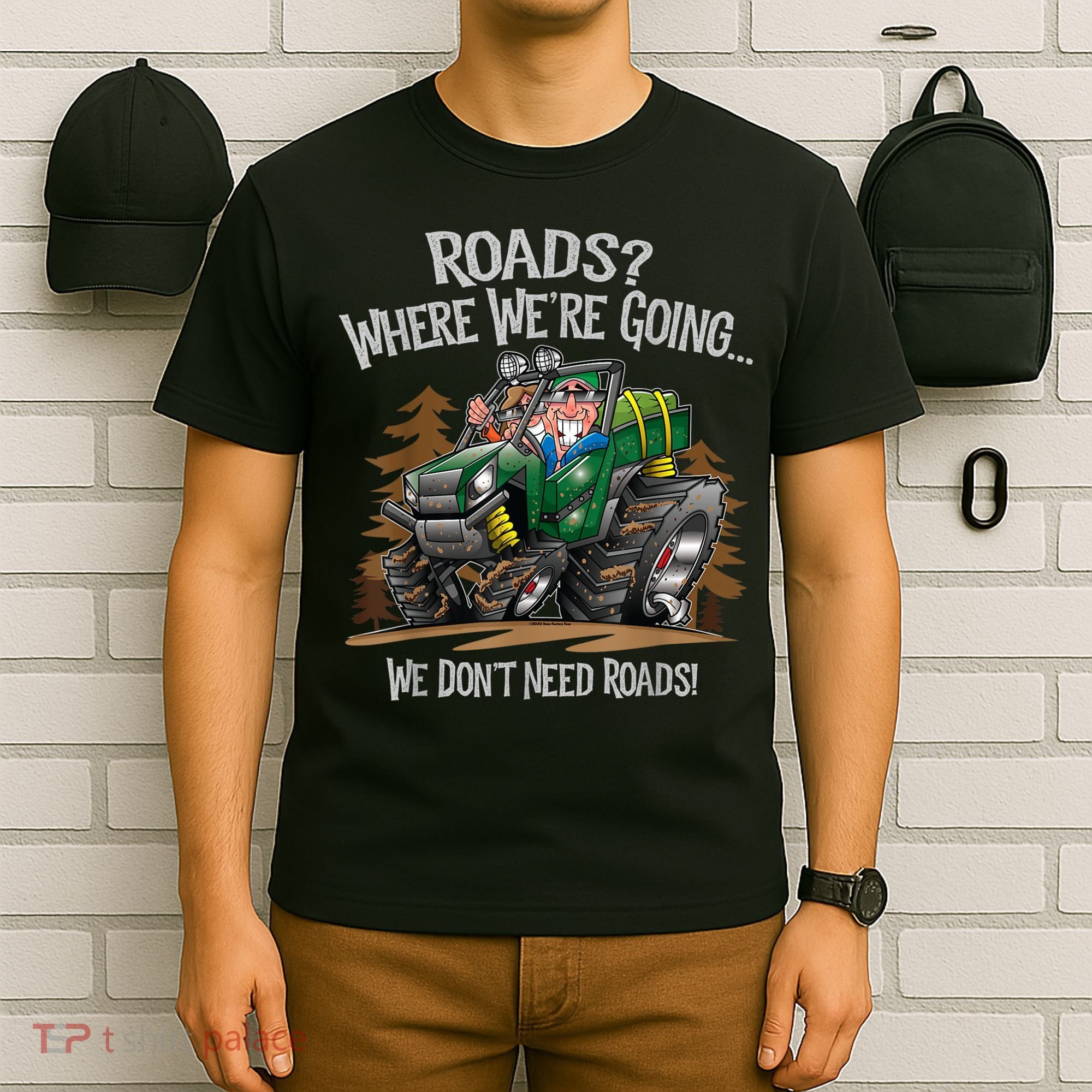 Side By Side ATV Four Wheeler Off Road We Don't Need Roads T-Shirt
