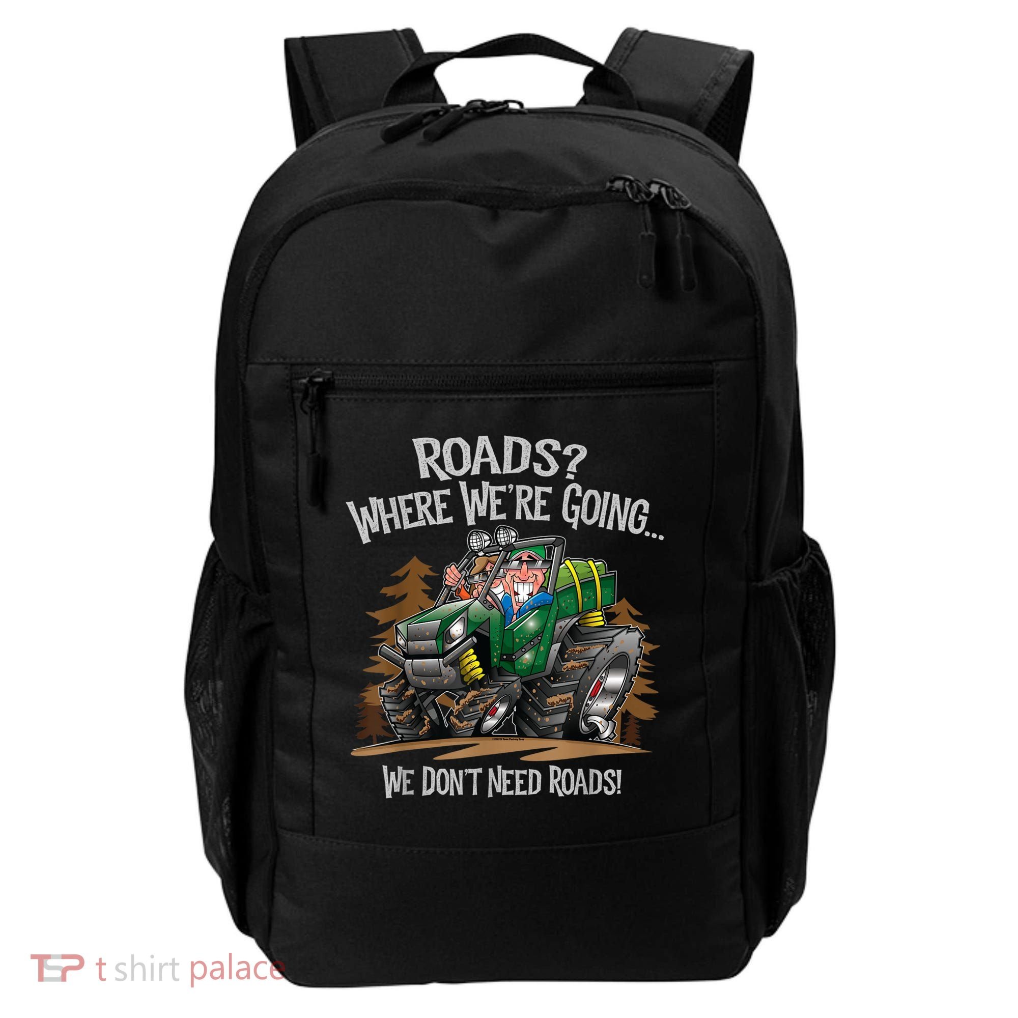 Side By Side ATV Four Wheeler Off Road We Don't Need Roads Backpack