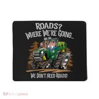 Side By Side ATV Four Wheeler Off Road We Don't Need Roads Mousepad thumb 0