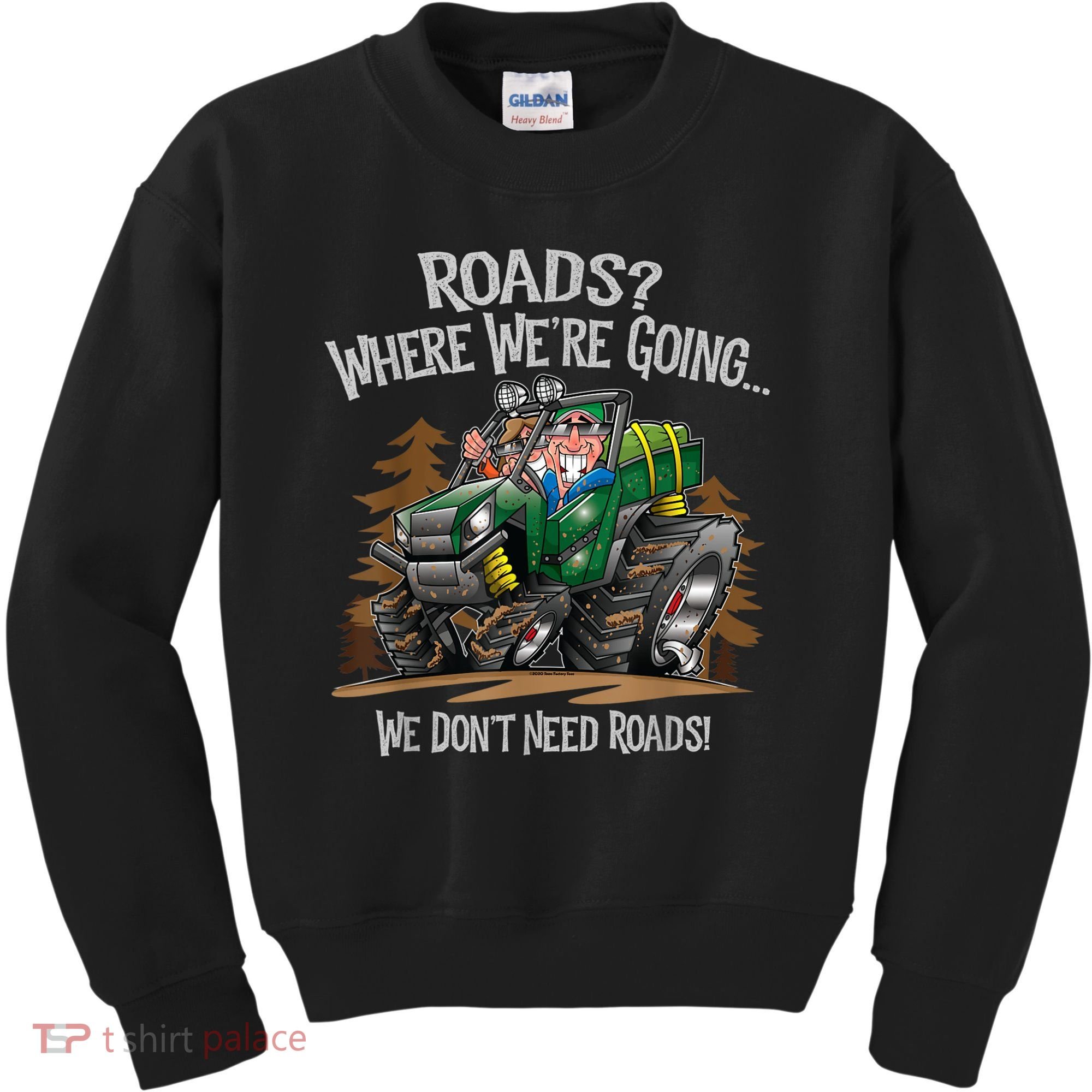 Side By Side ATV Four Wheeler Off Road We Don't Need Roads Kids Sweatshirt