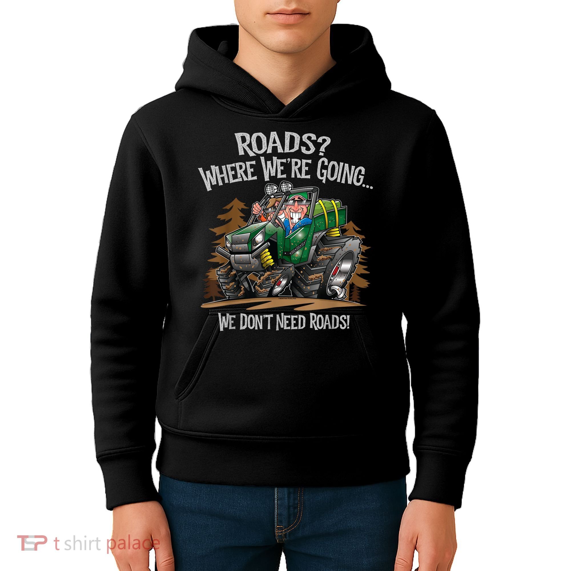 Side By Side ATV Four Wheeler Off Road We Don't Need Roads Kids Hoodie