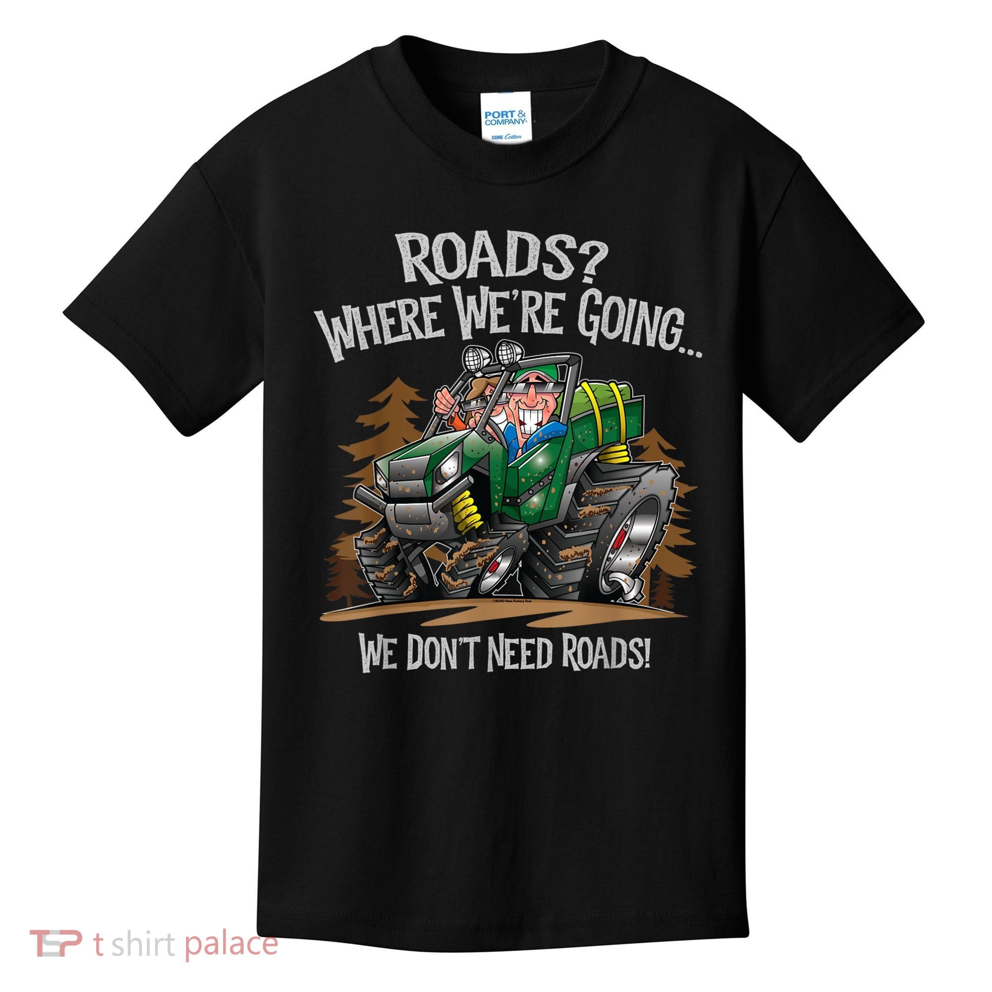 Side By Side ATV Four Wheeler Off Road We Don't Need Roads Kids T-Shirt