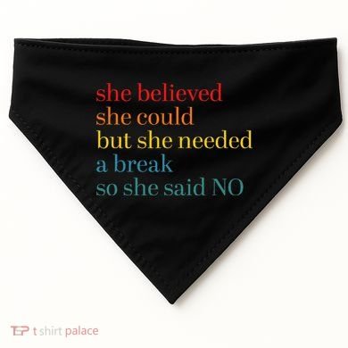 She Believed She Could But She Needed A Break So She Said No USA-Made Doggie Bandana