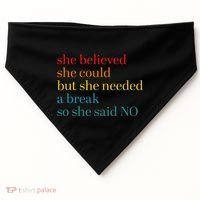 She Believed She Could But She Needed A Break So She Said No USA-Made Doggie Bandana thumb 0