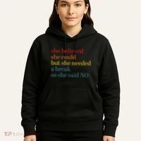 She Believed She Could But She Needed A Break So She Said No Hoodie thumb 5
