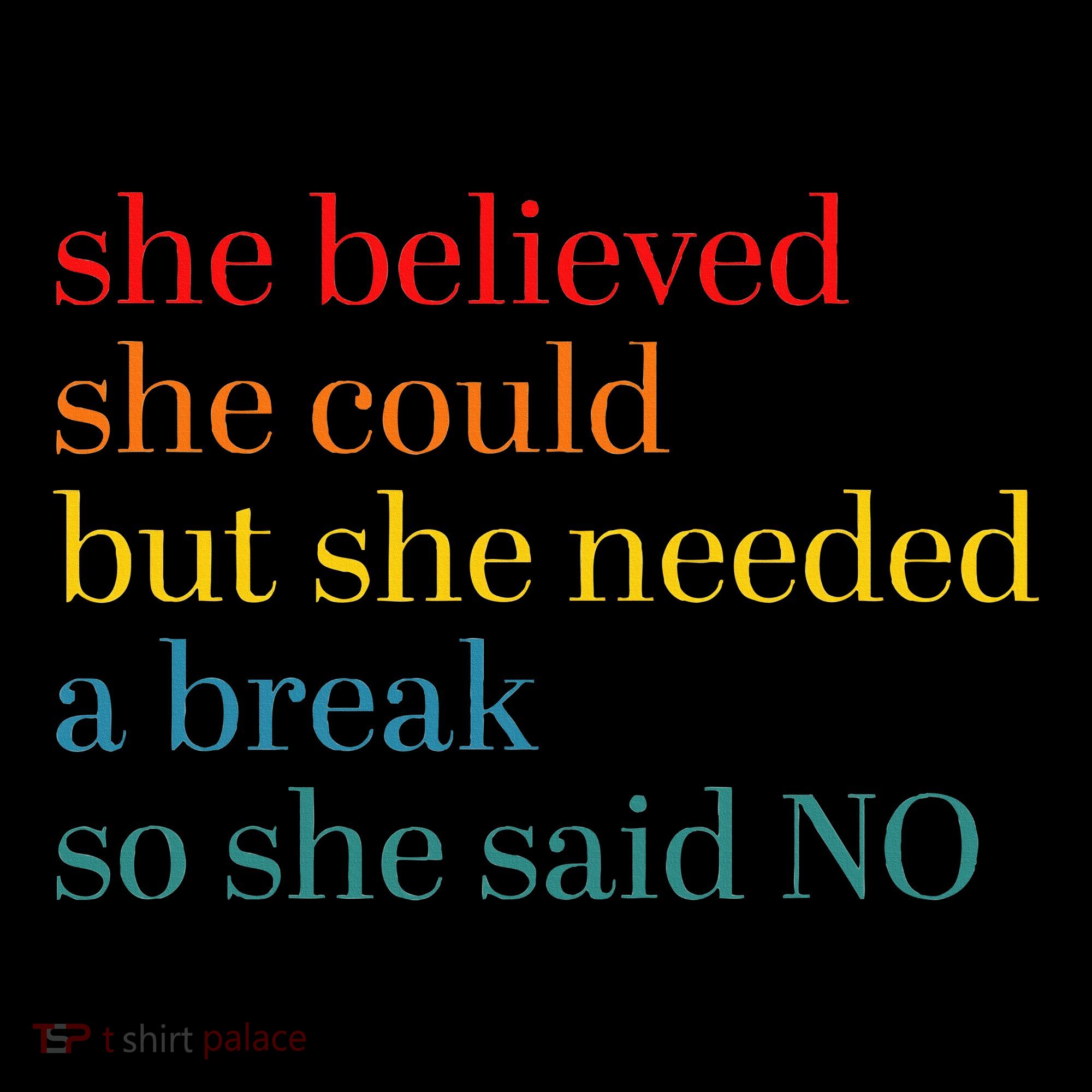 She Believed She Could But She Needed A Break So She Said No Hoodie