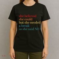 She Believed She Could But She Needed A Break So She Said No T-Shirt thumb 4