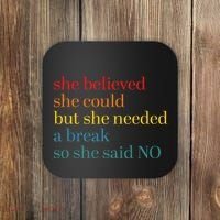 She Believed She Could But She Needed A Break So She Said No Coaster thumb 0