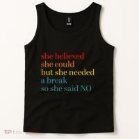 She Believed She Could But She Needed A Break So She Said No Tank Top thumb 2