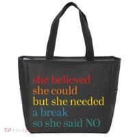 She Believed She Could But She Needed A Break So She Said No Tote Bag thumb 0