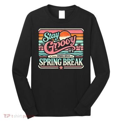 Spring Break Stay Groovy Retro Long Sleeve Shirt