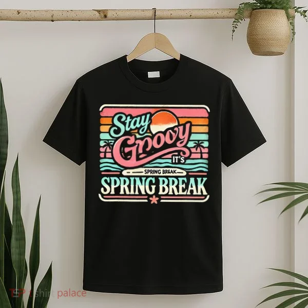 Spring Break Stay Groovy Retro T-Shirt