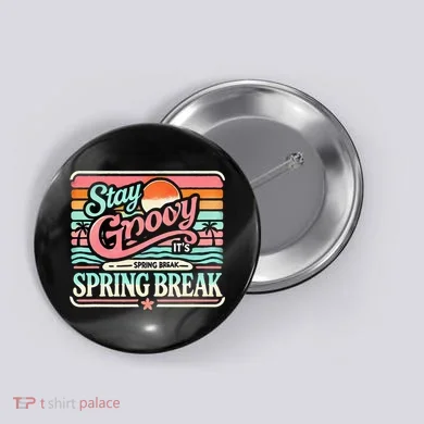 Spring Break Stay Groovy Retro Button