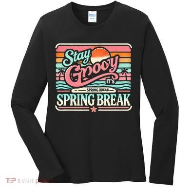 Spring Break Stay Groovy Retro Women's Long Sleeve Shirt