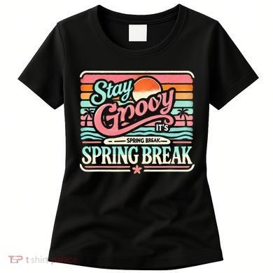 Spring Break Stay Groovy Retro Women's T-Shirt
