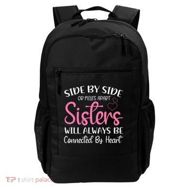 Side By Side Or Miles Apart Sisters Will Always Be Connected Gift Backpack