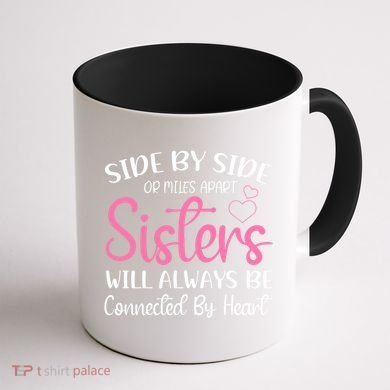 Side By Side Or Miles Apart Sisters Will Always Be Connected Gift Coffee Mug back