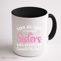 Side By Side Or Miles Apart Sisters Will Always Be Connected Gift Coffee Mug thumb 1